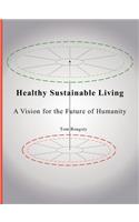 Healthy Sustainable Living: A Vision for the Future of Humanity