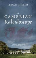 A Cambrian Kaleidoscope: Cymru Am Byth(English)