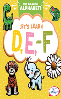 Let's Learn D, E, and F