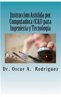 Instruccion Asistida por Computadora (CAI) para Ingenieria y Tecnologia