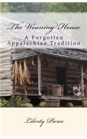 The Weaning House: (English)