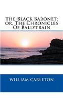 The Black Baronet; Or, the Chronicles of Ballytrain