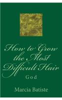 How to Grow the Most Difficult Hair: God(English)