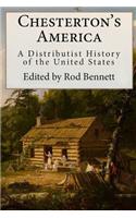Chesterton's America: A Distributist History of the United States