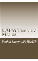 Capm Training Manual: Based on Pmbok 5th Edition
