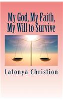 My God, My Faith, My Will to Survive