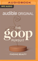 Goop Pursuit: Finding Beauty