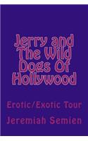 Jerry and The Wild Dogs Of Hollywood