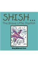Shish . . .: The Brave Little Starfish(English)