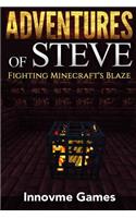 Adventures of Steve: Fighting Minecraft's Blaze
