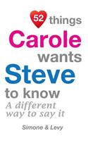 52 Things Carole Wants Steve To Know