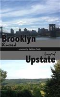 Brooklyn Raised / Livin' Upstate