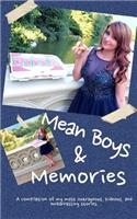 Mean Boys & Memories: A compilation of my most hideous, outrageous, and embarrassing moments.