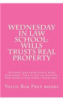 Wednesday In Law School: Wills Trusts Real Property: Author's bar exam essays were published. This is not an outline. This book is for direct Exam prep.