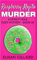 Raspberry Mojito Murder: A Donut Hole Cozy Mystery - Book 20(20 A Donut Hole Cozy Mystery)