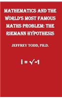 Mathematics And The World's Most Famous Maths Problem