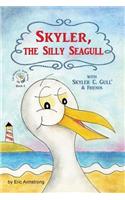Skyler, the Silly Seagull