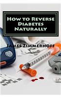 How to Reverse Diabetes Naturally: The Centers for Disease Control and Prevention estimates that one in three of all Americans will develop diabetes, that is over 100 million people!