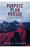 Purpose, Plan, Pursue