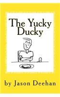 The Yucky Ducky