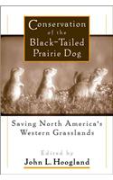 Conservation of the Black-Tailed Prairie Dog