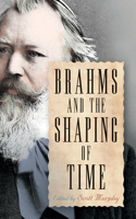 Brahms and the Shaping of Time