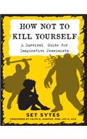 How Not to Kill Yourself