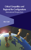 Critical Geopolitics and Regional Re-Configurations: International Perspectives