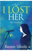 And I Lost Her: My Notebook