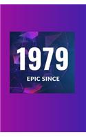 Epic Since 1979 Notebook Birthday Gift: Lined Notebook / Journal Gift, 120 Pages, 6x9, Soft Cover, Matte Finish