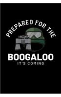 Prepared for the Boogaloo It's Coming: Journal / Notebook / Diary Gift - 6"x9" - 120 pages - White Lined Paper - Matte Cover