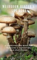 Mushroom Hunter's Log Book