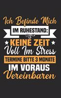 Ich Befinde Mich Im Ruhestand: -Keine Zeit -Voll Im Stress -Termine Bitte 3 Monate Im Voraus Vereinbaren: Din A5 Kariert (Karos) Heft Für Rentner Rentnerin Pensionär - Notizbuch T