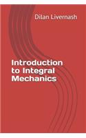 Introduction to Integral Mechanics