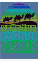 Save The Australian Camels Notebook