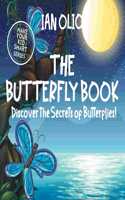 The Butterfly Book. Discover the Secrets of Butterflies! Make your kid smart series.