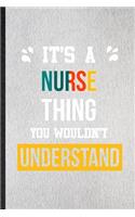 It's a Nurse Thing You Wouldn't Understand