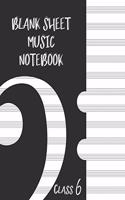 Blank Sheet Music Composition Manuscript Staff Paper Art Music CLASS 6 Notebook Black Cover: Sheet Music Notebook / Journal Gift, 100 Pages, 8x10, Soft Cover, Matte Finish