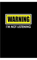 Warning I'm not listening: Food Journal - Track your Meals - Eat clean and fit - Breakfast Lunch Diner Snacks - Time Items Serving Cals Sugar Protein Fiber Carbs Fat - 110 pag