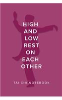 High And Low Rest On Each Other - Tai Chi Notebook: Blank College Ruled Gift Journal
