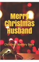 Merry Christmas Husband: Lined Notebook / Journal Gift / 120 Pages 6*9 Christmas Memory Gift Book