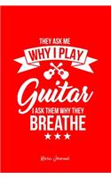 Music Journal: Play Guitar Guitarist Sarcastic Saying Funny Christmas Gift - Red Ruled Lined Notebook - Diary, Writing, Notes, Gratitude, Goal Journal - 6x9 120 pa