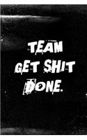 Team Get Shit Done