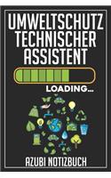 Umweltschutztechnischer Assistent Loading... Azubi Notizbuch: 120 Seiten Kariert im Format A5 (6x9 Zoll) mit Soft Cover Glänzend.