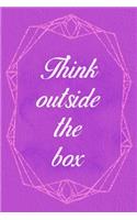 Think Outside The Box: Marketing Notebook Journal Composition Blank Lined Diary Notepad 120 Pages Paperback Purple