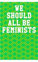 We Should All Be Feminists: Blank Recipe Page Notebook 6"x9" 120 Pages