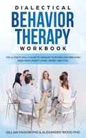 Dialectical Behavior Therapy Workbook