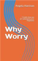 Why Worry
