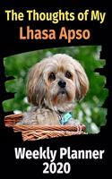 The Thoughts of My Lhasa Apso: Weekly Planner 2020