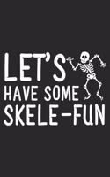 Let's have some Skele-Fun: Halloween blank journal pages for all horror fans - 120 pages for vampires, ghouls, witches and zombies - 6x9" inches
